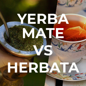 Yerba mate kontra herbata – która jest lepsza?